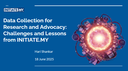 Data Collection for Research and Advocacy: Challenges and Lessons from INITIATE.MY